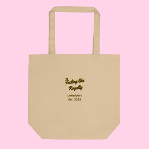 The Feeling Like Royalty Organic Tote - Embroidered